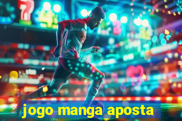 jogo manga aposta